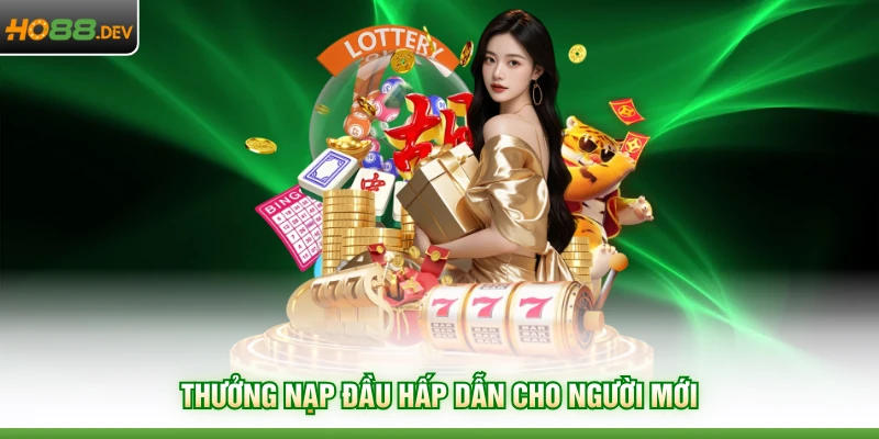 Khuyến Mãi HO88 2 Thưởng nạp đầu hấp dẫn cho người mới